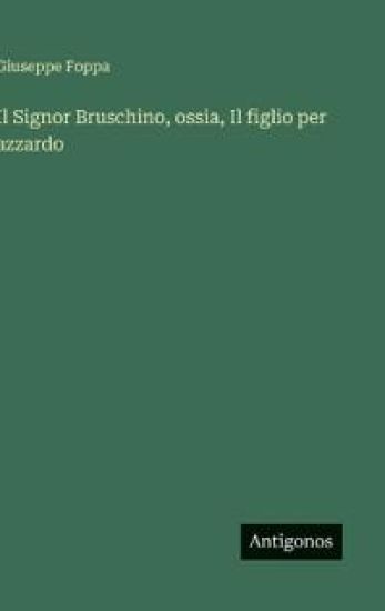 Il Signor Bruschino, ossia, Il figlio per azzardo