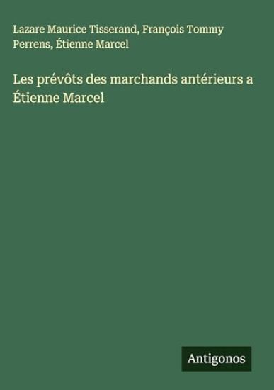 Les prévôts des marchands antérieurs a Étienne Marcel
