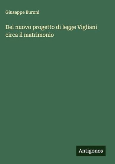 Del nuovo progetto di legge Vigliani circa il matrimonio