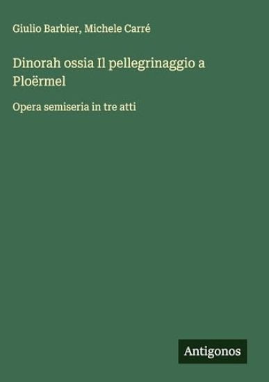 Dinorah ossia Il pellegrinaggio a Ploërmel