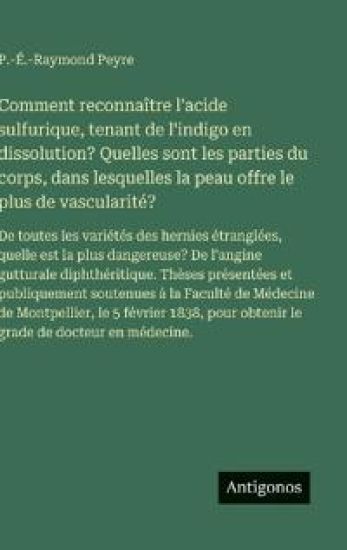 Comment reconnaître l'acide sulfurique, tenant de l'indigo en dissolution? Quelles sont les parties du corps, dans lesquelles la peau offre le plus de vascularité?