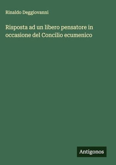 Risposta ad un libero pensatore in occasione del Concilio ecumenico