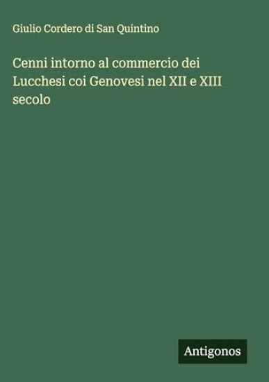 Cenni intorno al commercio dei Lucchesi coi Genovesi nel XII e XIII secolo