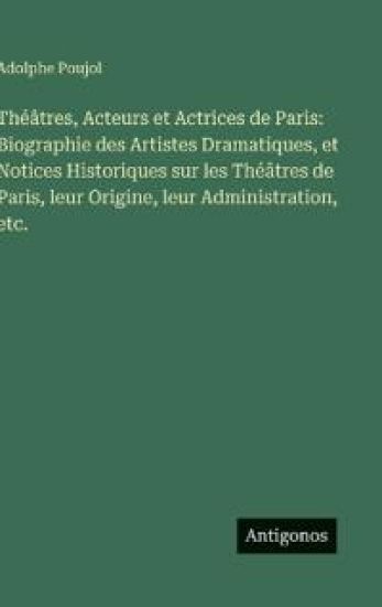 Théâtres, Acteurs et Actrices de Paris