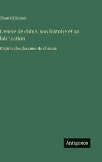 L'encre de chine, son histoire et sa fabrication