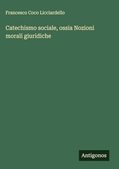 Catechismo sociale, ossia Nozioni morali giuridiche