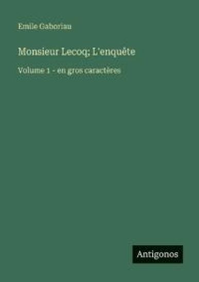 Monsieur Lecoq; L'enquête