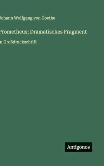 Prometheus; Dramatisches Fragment
