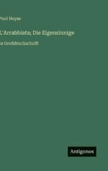 L'Arrabbiata; Die Eigensinnige