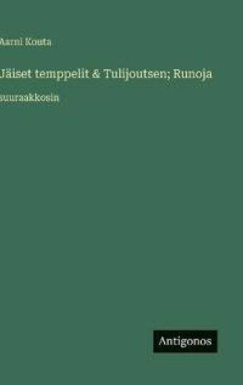 Jäiset temppelit & Tulijoutsen; Runoja