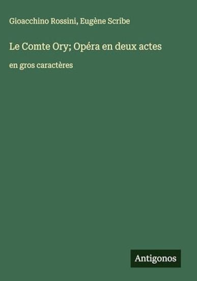 Le Comte Ory; Opéra en deux actes: en gros caractères