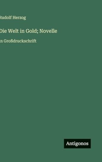Die Welt in Gold; Novelle