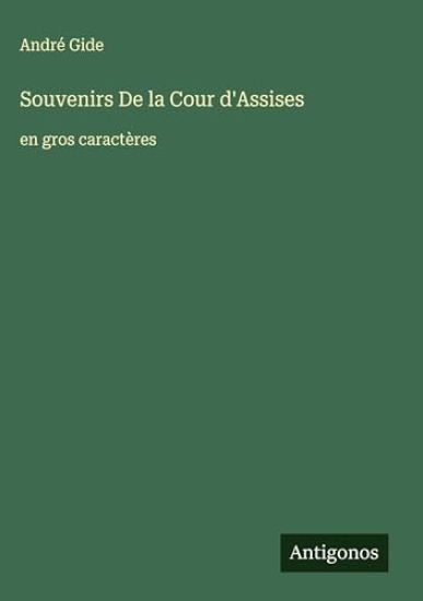 Souvenirs De la Cour d'Assises: en gros caractères