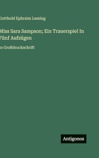 Miss Sara Sampson; Ein Trauerspiel In Fünf Aufzügen