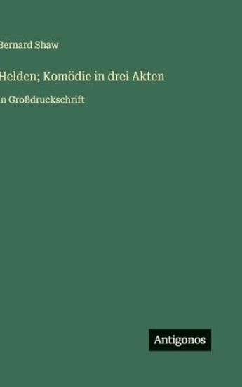 Helden; Komödie in drei Akten