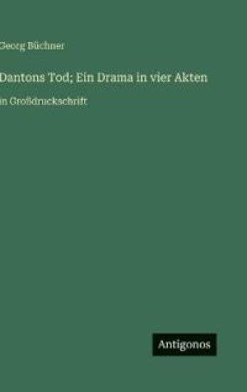 Dantons Tod; Ein Drama in vier Akten