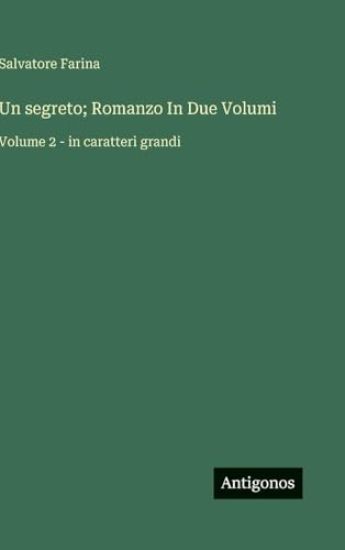 Un segreto; Romanzo In Due Volumi