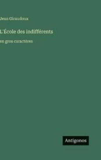 L'École des indifférents: en gros caractères