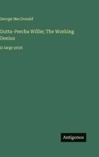 Gutta-Percha Willie; The Working Genius
