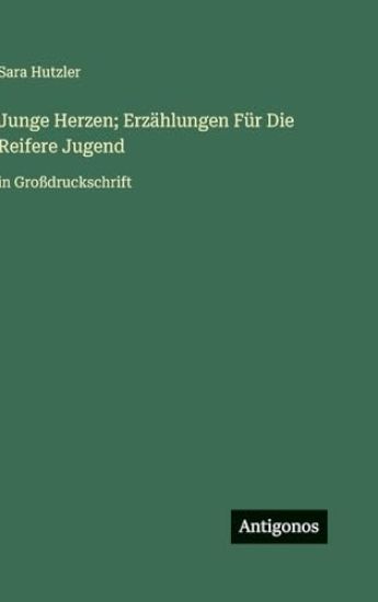 Junge Herzen; Erzählungen Für Die Reifere Jugend