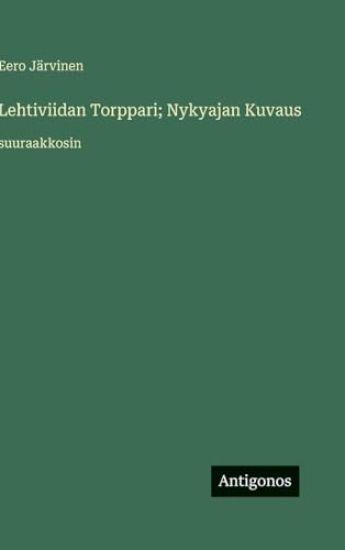 Kansikuva: Lehtiviidan Torppari; Nykyajan Kuvaus