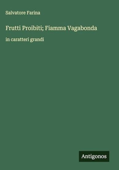 Frutti Proibiti; Fiamma Vagabonda: in caratteri grandi