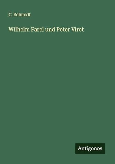 Wilhelm Farel und Peter Viret