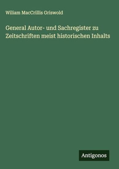 General Autor- und Sachregister zu Zeitschriften meist historischen Inhalts