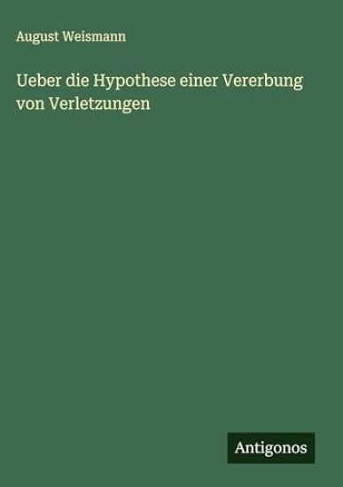 Ueber die Hypothese einer Vererbung von Verletzungen