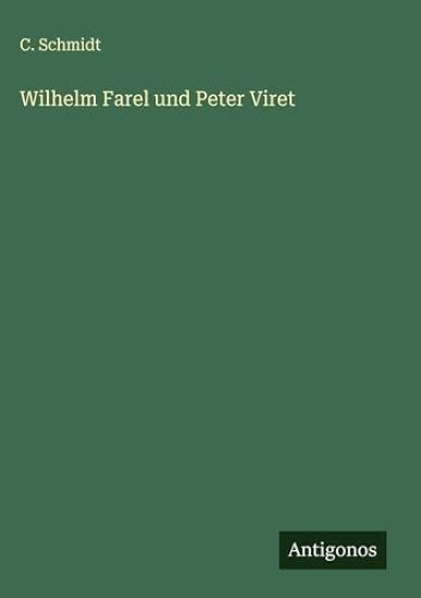 Wilhelm Farel und Peter Viret