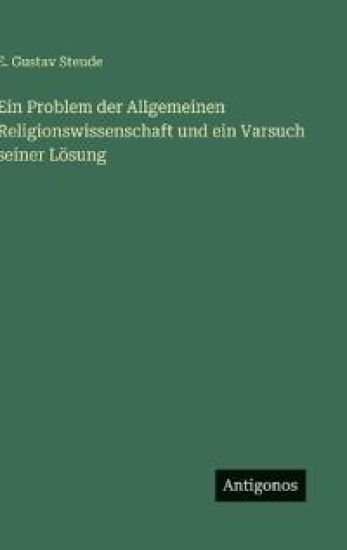 Ein Problem der Allgemeinen Religionswissenschaft und ein Varsuch seiner Lösung