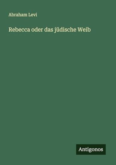 Rebecca oder das jüdische Weib