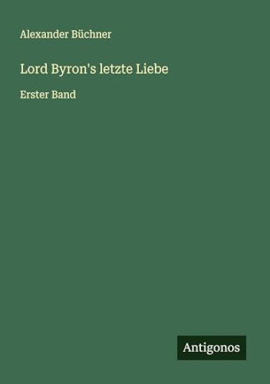 Lord Byron's letzte Liebe