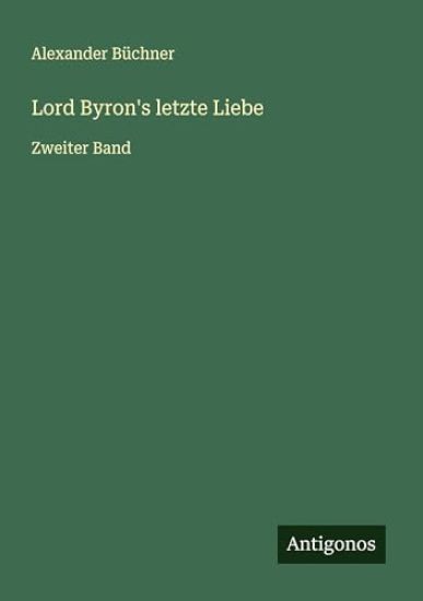 Lord Byron's letzte Liebe