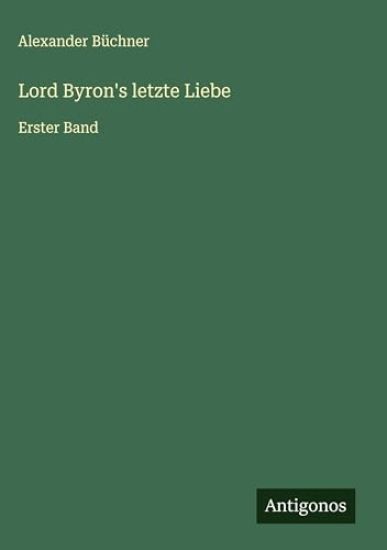 Lord Byron's letzte Liebe