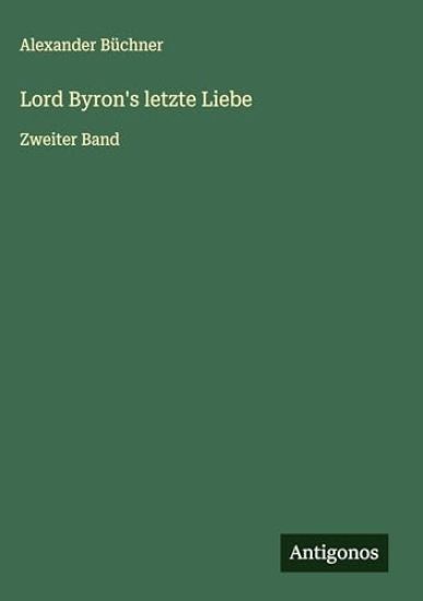Lord Byron's letzte Liebe