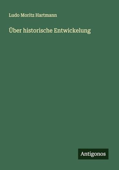 Über historische Entwickelung