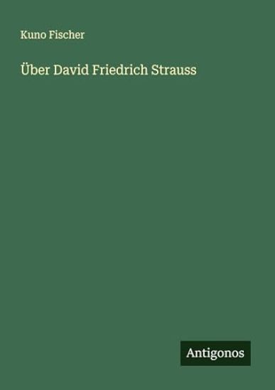 Über David Friedrich Strauss