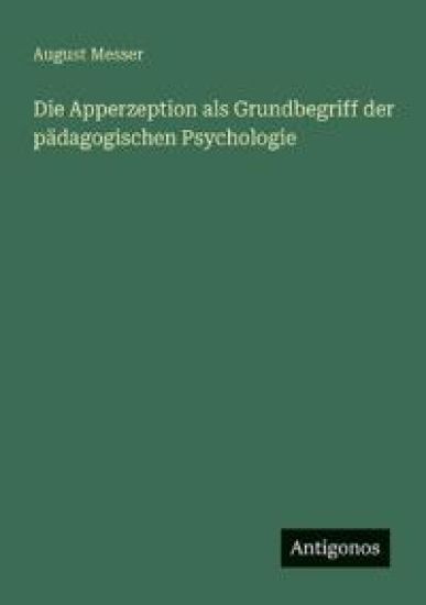 Die Apperzeption als Grundbegriff der pädagogischen Psychologie