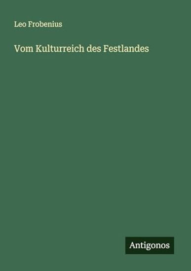 Vom Kulturreich des Festlandes