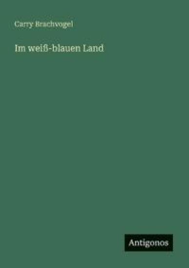 Im weiß-blauen Land