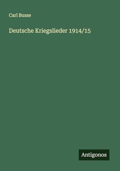 Deutsche Kriegslieder 1914/15