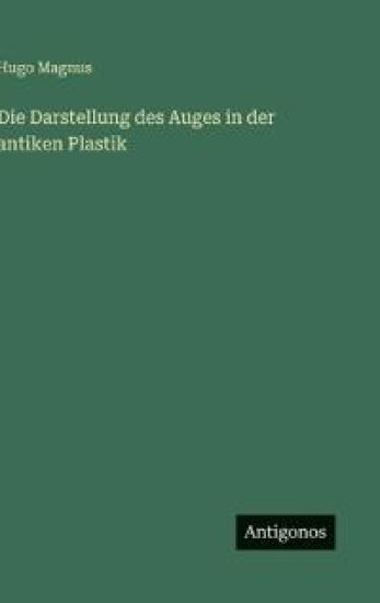 Die Darstellung des Auges in der antiken Plastik