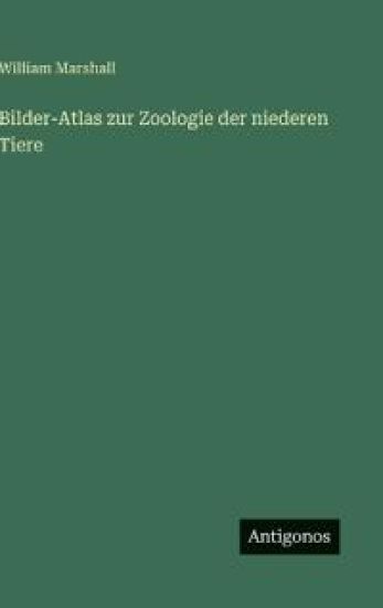 Bilder-Atlas zur Zoologie der niederen Tiere