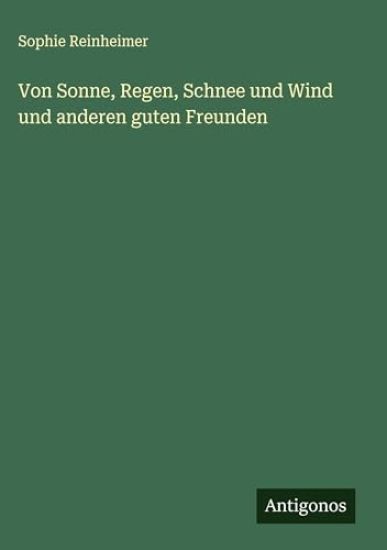 Von Sonne, Regen, Schnee und Wind und anderen guten Freunden