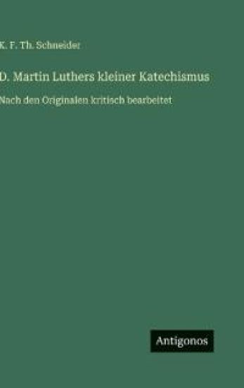 D. Martin Luthers kleiner Katechismus