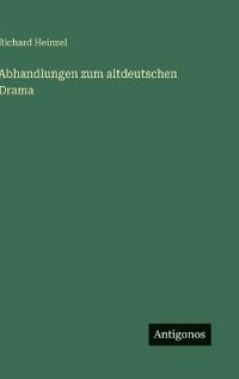 Abhandlungen zum altdeutschen Drama