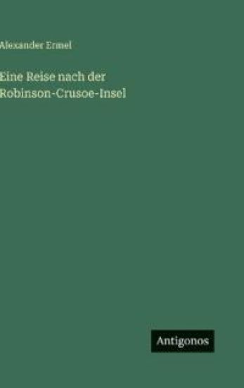 Eine Reise nach der Robinson-Crusoe-Insel