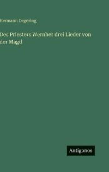 Des Priesters Wernher drei Lieder von der Magd