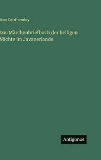 Das Märchenbriefbuch der heiligen Nächte im Javanerlande
